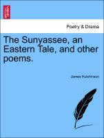 The Sunyassee, an Eastern Tale, and other poems. als Taschenbuch von James Hutchinson