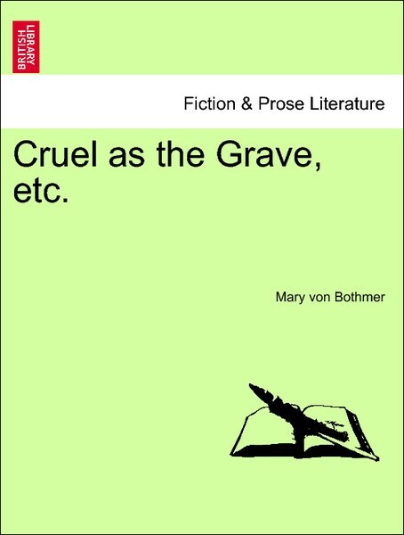 Cruel as the Grave, etc. VOL. III. als Taschenbuch von Mary von Bothmer