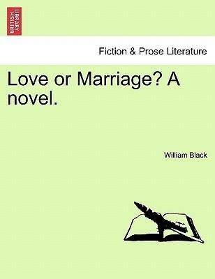 Love or Marriage? A novel.