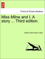 Miss Milne and I. A story ... Third edition. als Taschenbuch von Stephen Mannington Caffyn