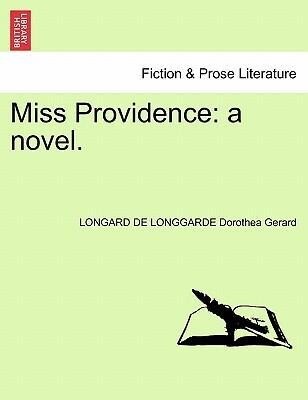 Miss Providence: a novel. als Taschenbuch von LONGARD DE LONGGARDE Dorothea Gerard