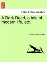 A Dark Deed, a tale of modern life, etc. als Taschenbuch von Thomas James Cozens