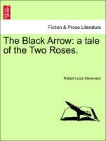 The Black Arrow: a tale of the Two Roses. als Taschenbuch von Robert Louis Stevenson