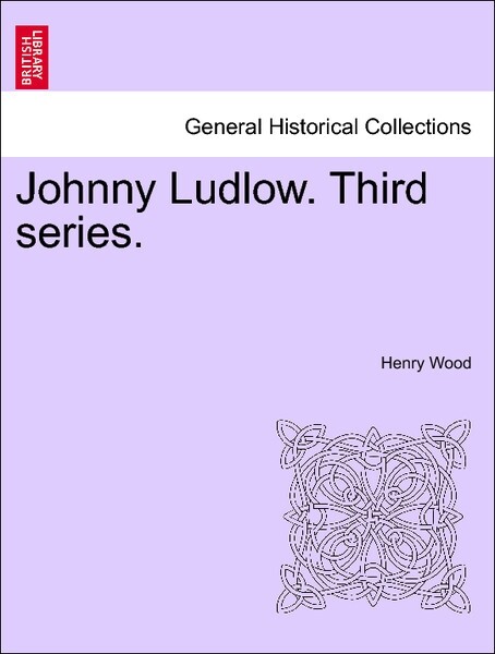 Johnny Ludlow. Third series. VOL. II als Taschenbuch von Henry Wood