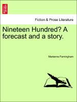 Nineteen Hundred? A forecast and a story. als Taschenbuch von Marianne Farningham