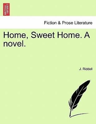 Home, Sweet Home. A novel. Vol. II als Taschenbuch von J. Riddell