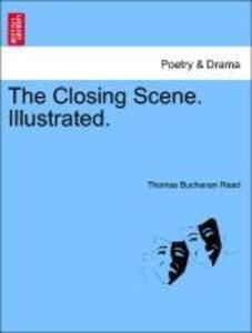 The Closing Scene. Illustrated. als Taschenbuch von Thomas Buchanan Read