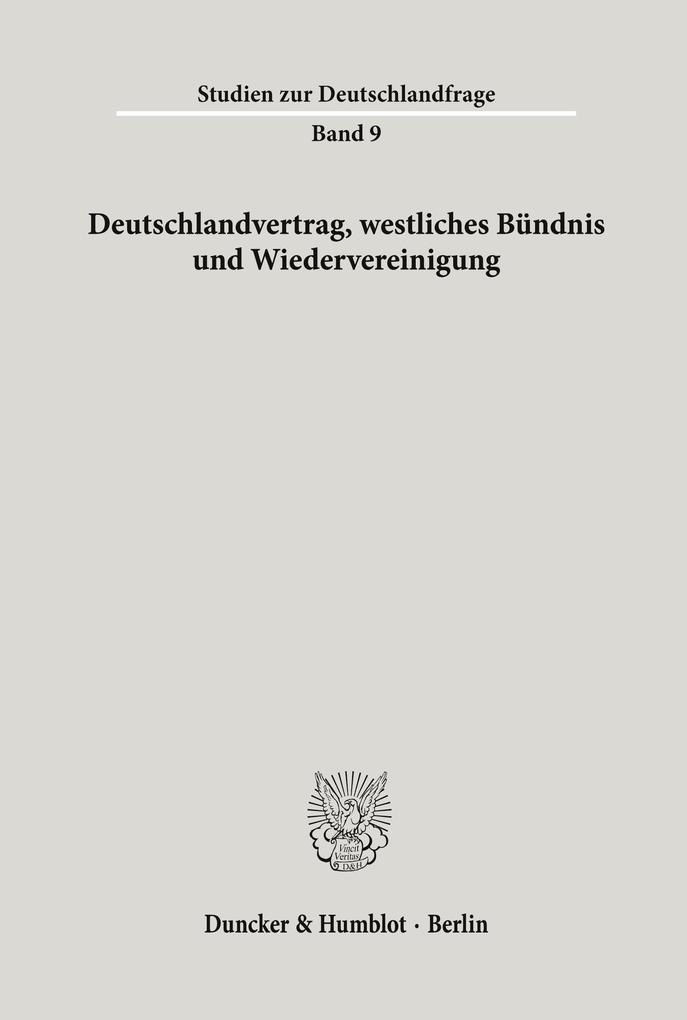Deutschlandvertrag westliches Bündnis und Wiedervereinigung.