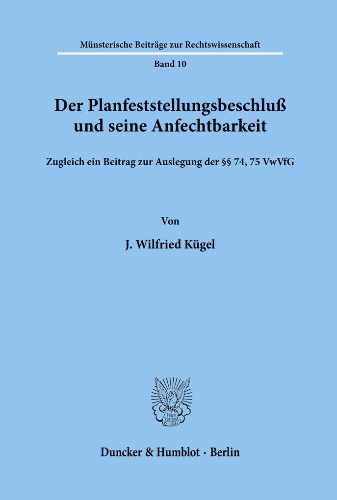 Der Planfeststellungsbeschluß und seine Anfechtbarkeit.