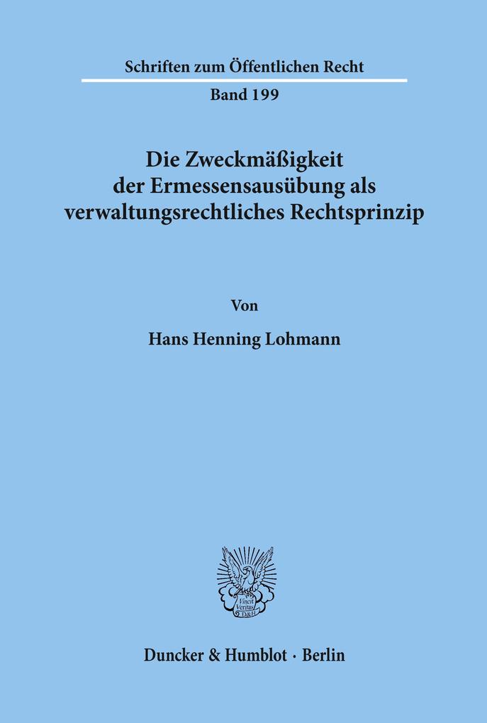 Die Zweckmäßigkeit der Ermessensausübung als verwaltungsrechtliches Rechtsprinzip.