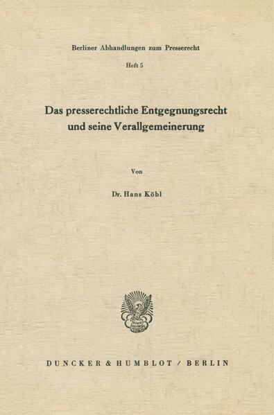Das presserechtliche Entgegnungsrecht und seine Verallgemeinerung.