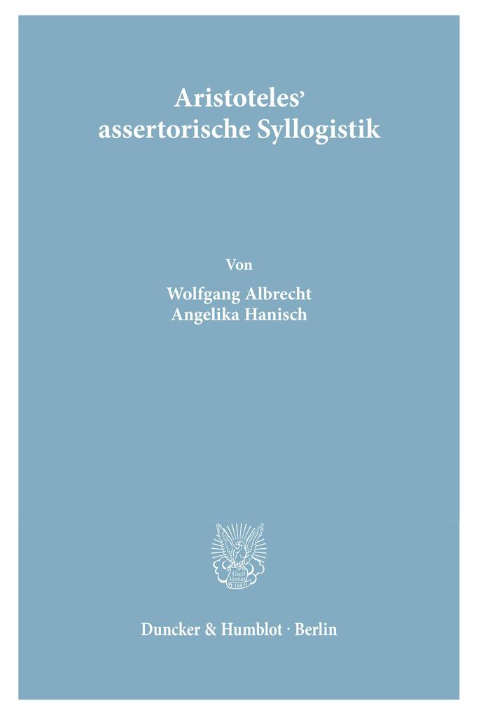 Aristoteles' assertorische Syllogistik.
