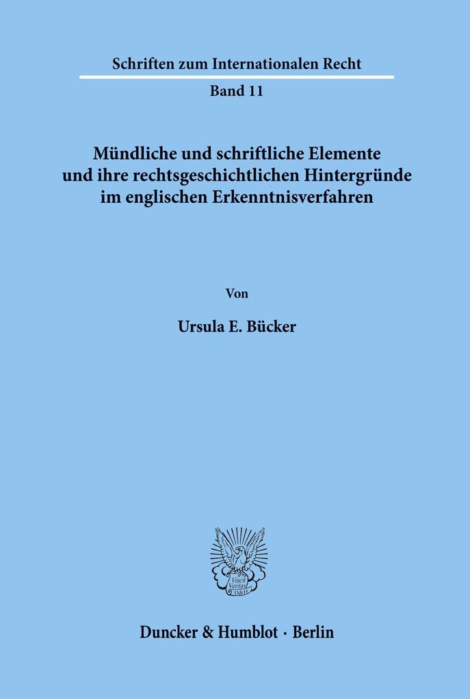 Mündliche und schriftliche Elemente und ihre rechtsgeschichtlichen Hintergründe im englischen Erkenntnisverfahren.