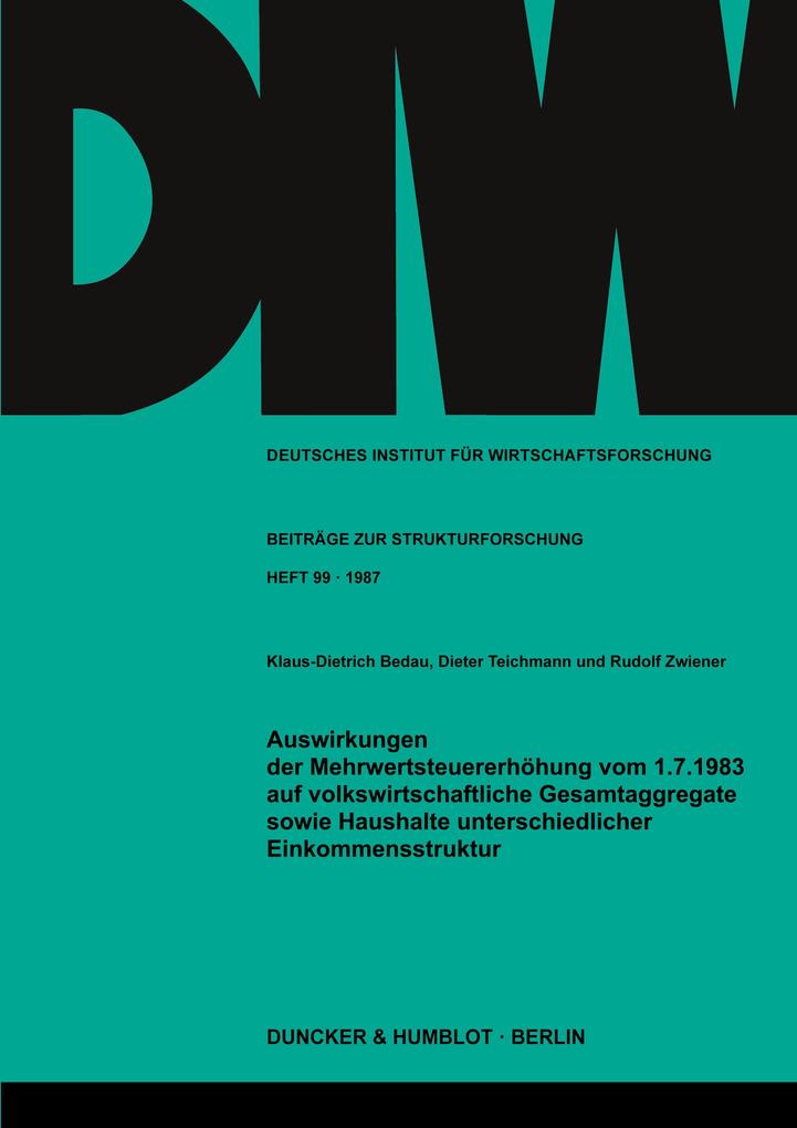 Auswirkungen der Mehrwertsteuererhöhung vom 1.7.1983 auf volkswirtschaftliche Gesamtaggregate sowie Haushalte unterschiedlicher Einkommensstruktur.