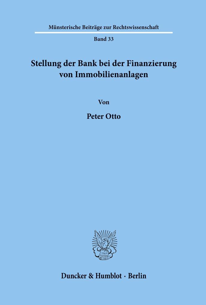 Stellung der Bank bei der Finanzierung von Immobilienanlagen.