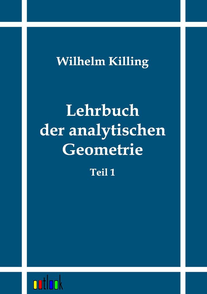 Lehrbuch der analytischen Geometrie