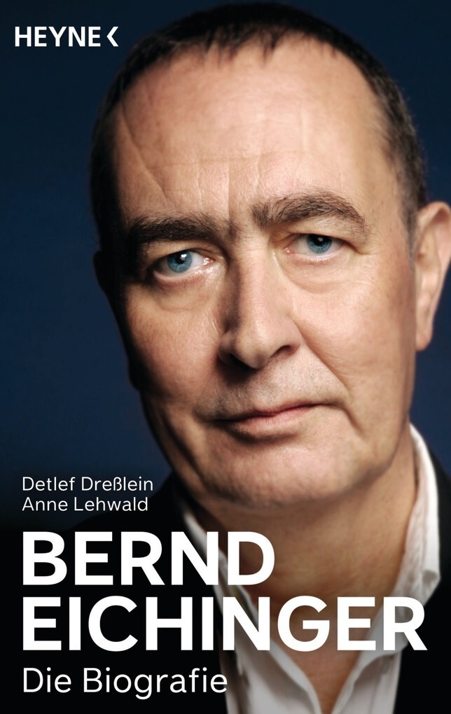 Bernd Eichinger - Die Biografie als eBook Download von Detlef Dreßlein, Anne Lehwald - Detlef Dreßlein, Anne Lehwald
