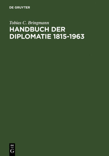 Handbuch der Diplomatie 1815-1963 - Tobias C. Bringmann