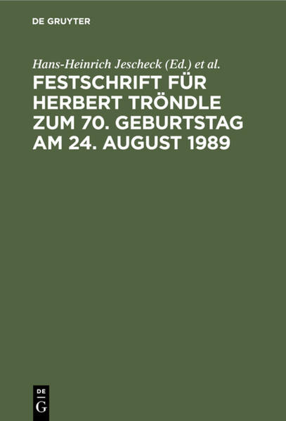 Festschrift für Herbert Tröndle zum 70. Geburtstag am 24. August 1989