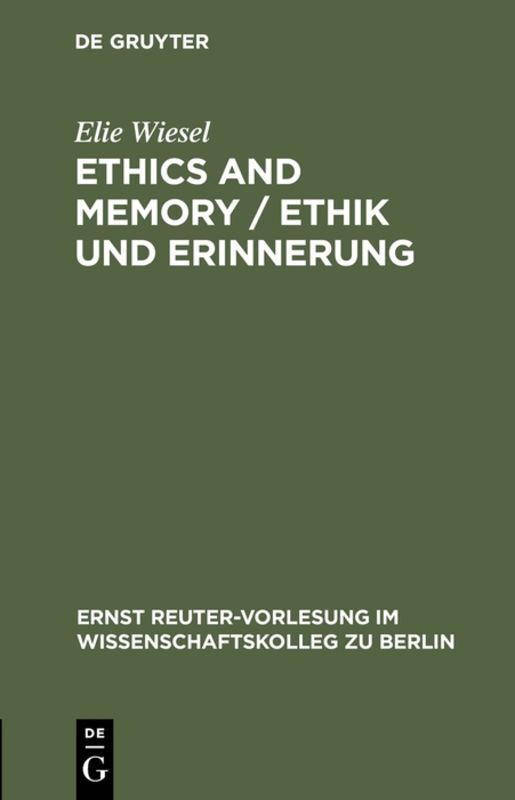 Ethics and Memory / Ethik und Erinnerung - Elie Wiesel/ Wolf Lepenies