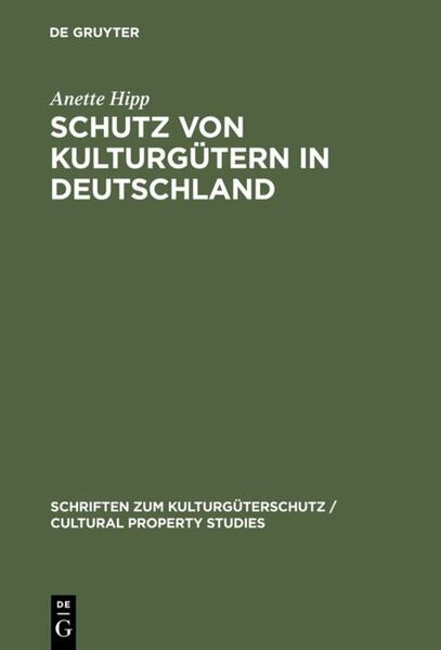 Schutz von Kulturgütern in Deutschland - Anette Hipp