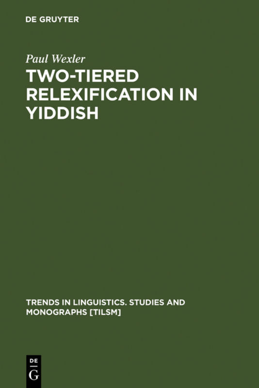 Two-tiered Relexification in Yiddish - Paul Wexler
