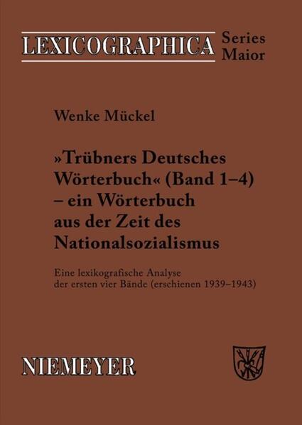 Trübners 'Deutsches Wörterbuch' - ein Wörterbuch aus der Zeit des Nationalsozialismus