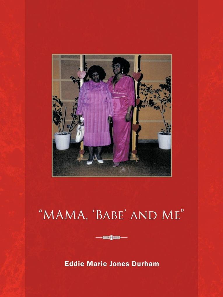 Mama 'Babe' and Me