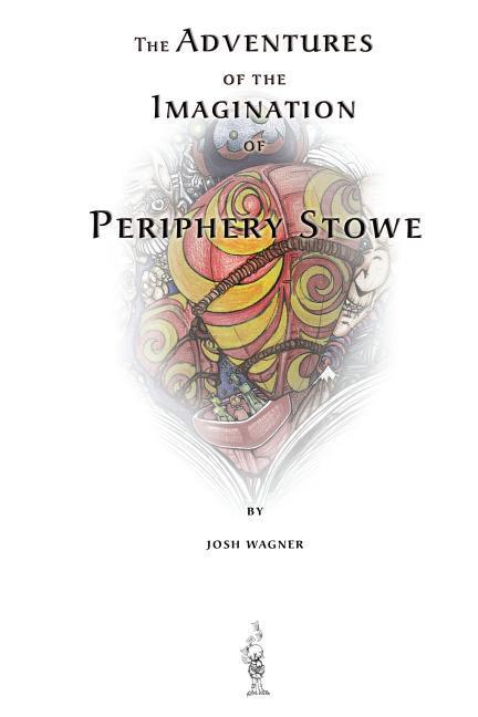 The Adventures of the Imagination of Periphery Stowe: a future fairy tale