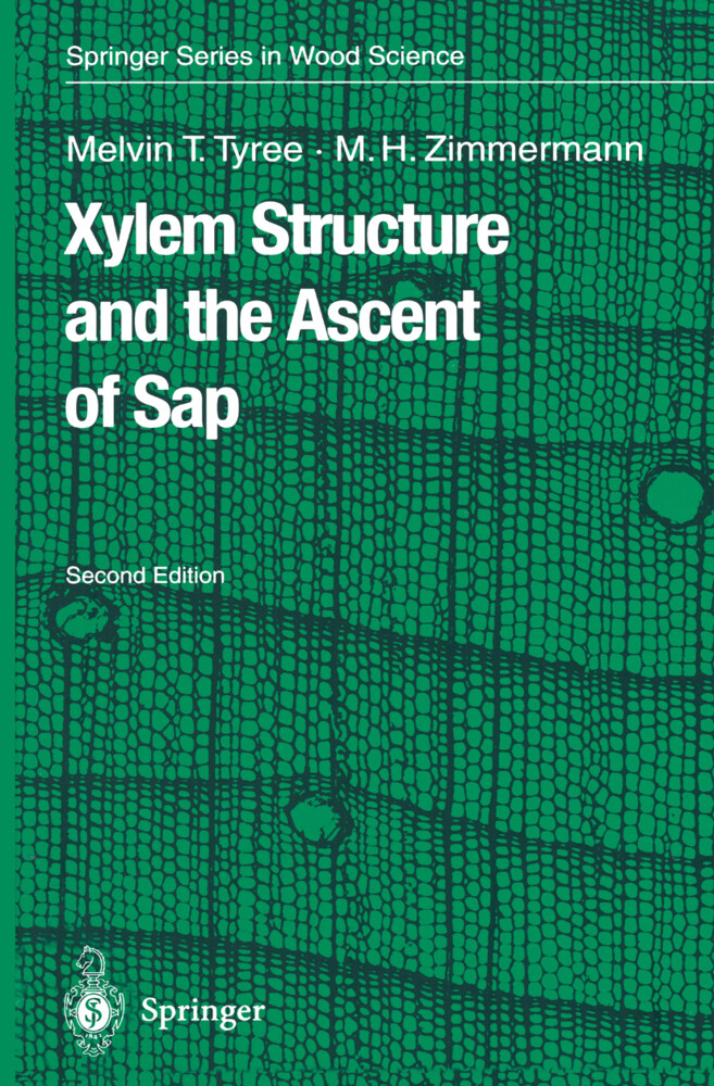 Xylem Structure and the Ascent of Sap - Melvin T. Tyree/ Martin H. Zimmermann