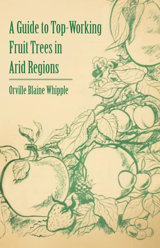 A Guide to Top-Working Fruit Trees in Arid Regions