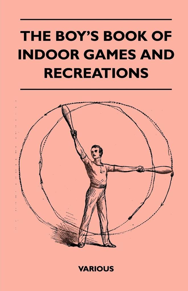 The Boy´s Book of Indoor Games and Recreations als Taschenbuch von Various