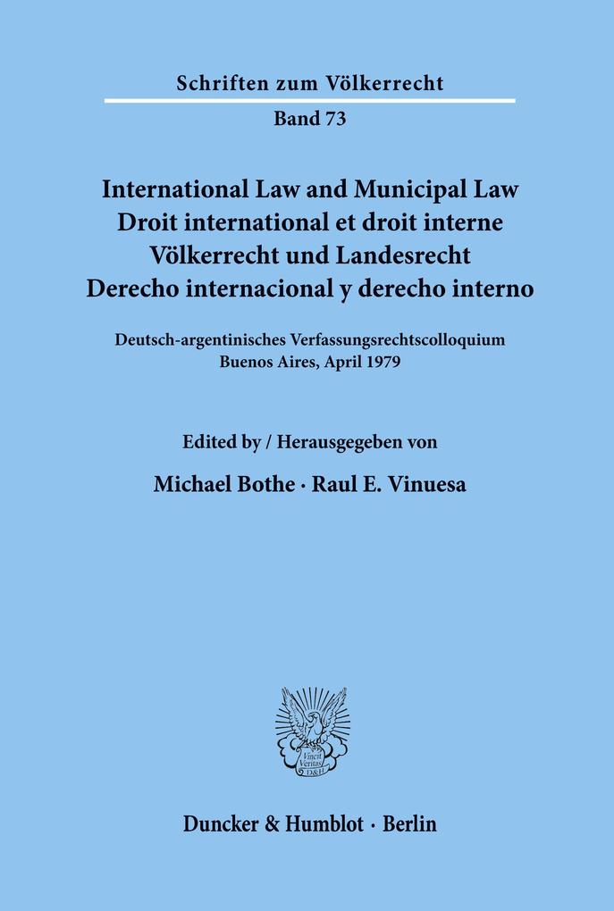 International Law and Municipal Law / Droit international et droit interne / Völkerrecht und Landesrecht / Derecho internacional y derecho interno.