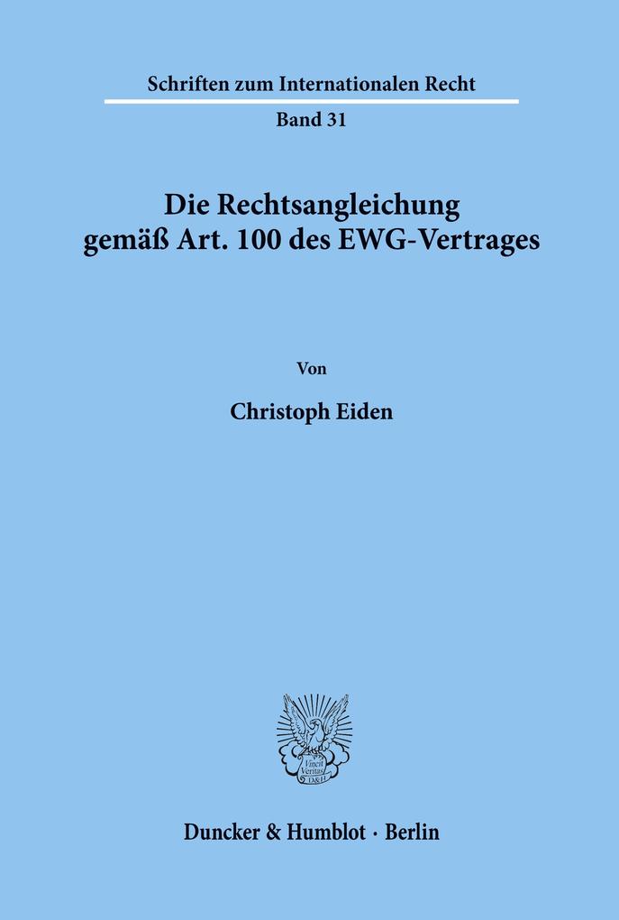 Die Rechtsangleichung gemäß Art. 100 des EWG-Vertrages.