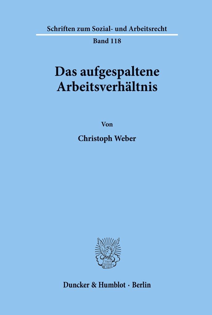 Das aufgespaltene Arbeitsverhältnis.