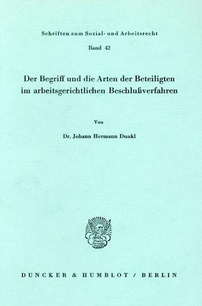 Der Begriff und die Arten der Beteiligten im arbeitsgerichtlichen Beschlußverfahren.