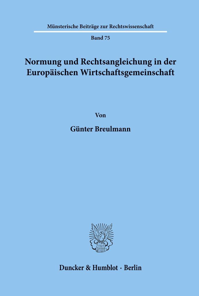 Normung und Rechtsangleichung in der Europäischen Wirtschaftsgemeinschaft.