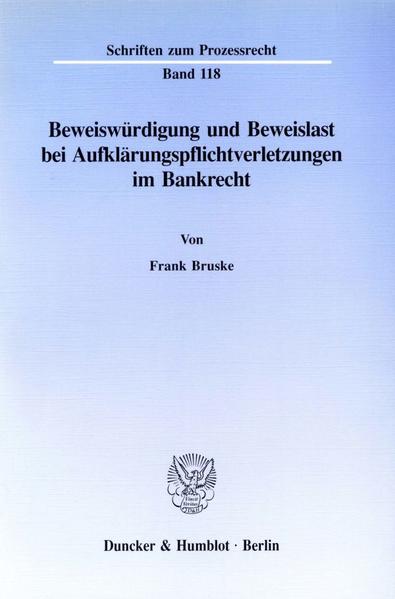 Beweiswürdigung und Beweislast bei Aufklärungspflichtverletzungen im Bankrecht.