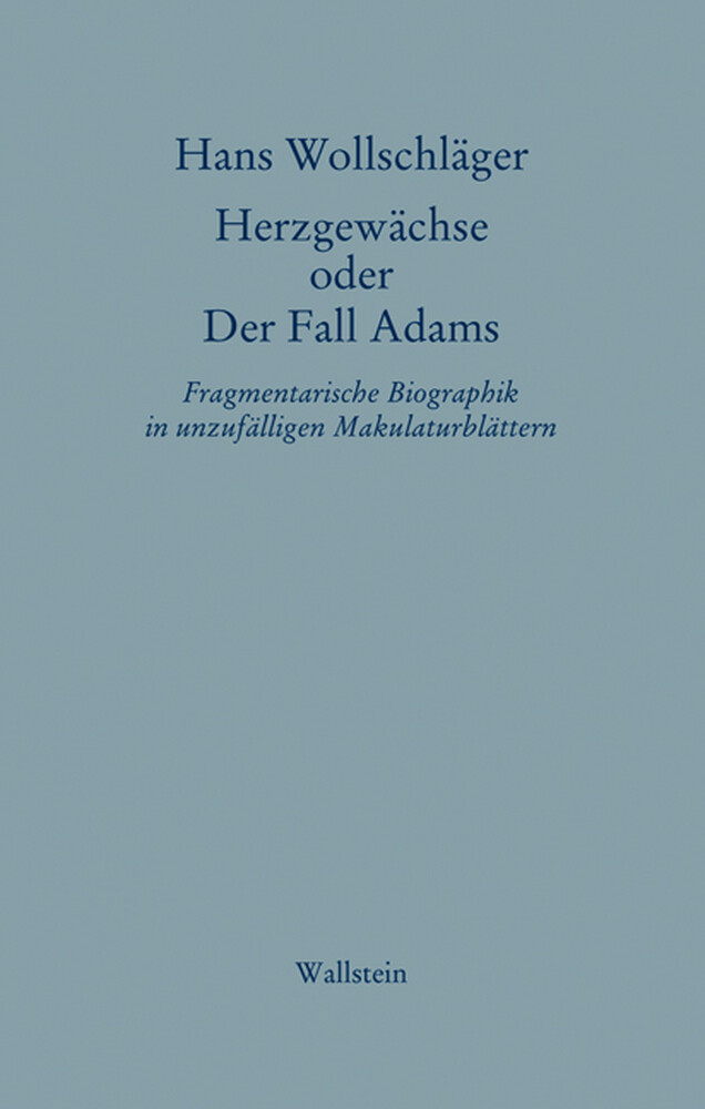 Schriften in Einzelausgaben. Herzgewächse oder Der Fall Adams