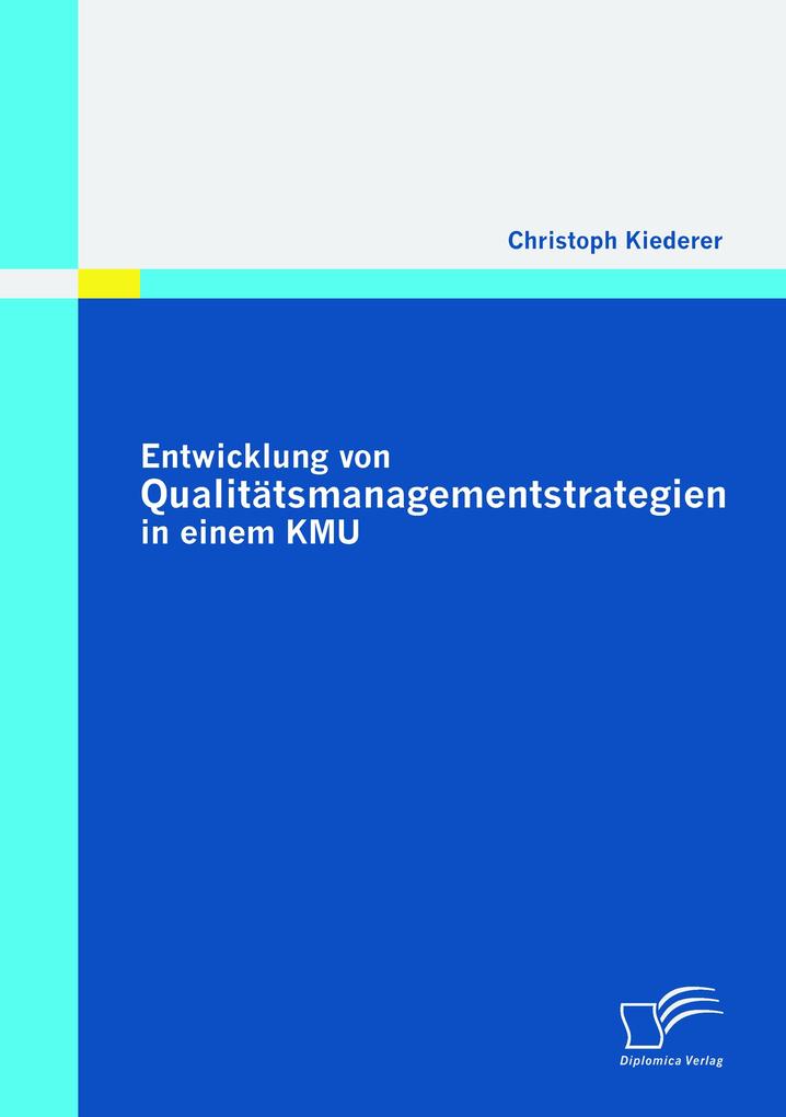 Entwicklung von Qualitätsmanagementstrategien in einem KMU