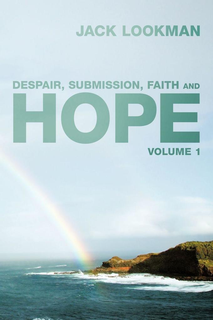 Despair Submission Faith and Hope