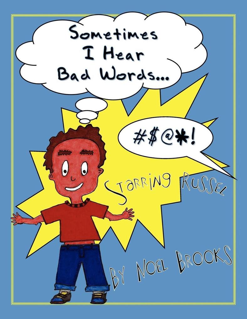 Sometimes I Hear Bad Words.