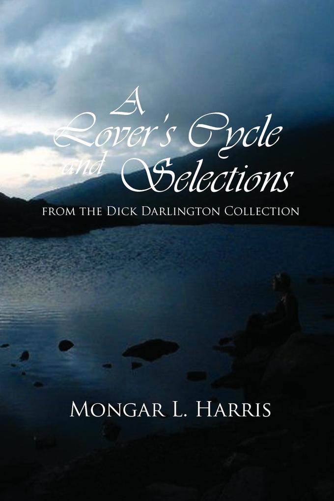 A Lover‘s Cycle and Selections from the Dick Darlington Collection