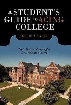 A Student‘s Guide to Acing College