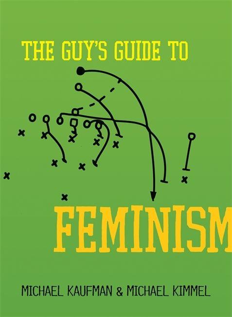 the Guy's Guide to Feminism