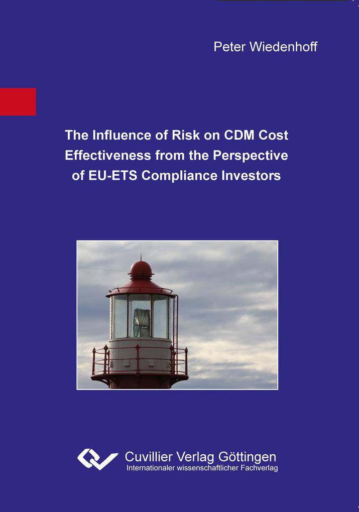 The Influence of Risk on CDM Cost Effectiveness from the Perspective of EU-ETS Compliance Investors