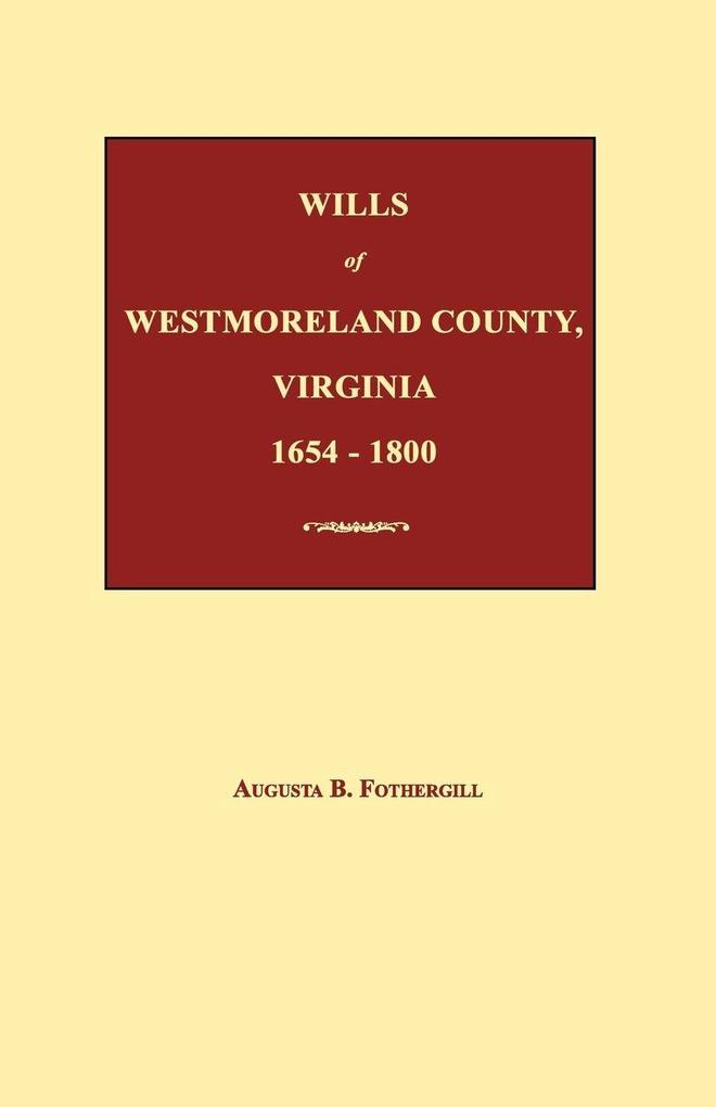 Wills of Westmoreland County Virginia 1654-1800