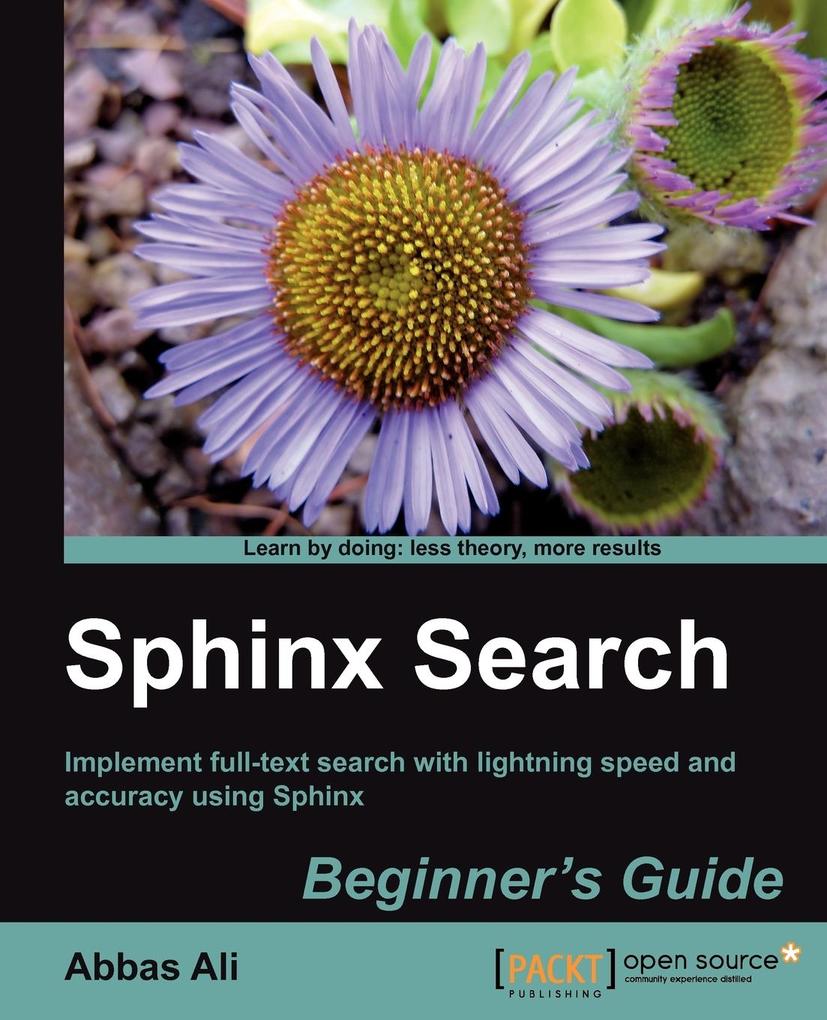 Sphinx Search Beginner's Guide - Abbas Ali