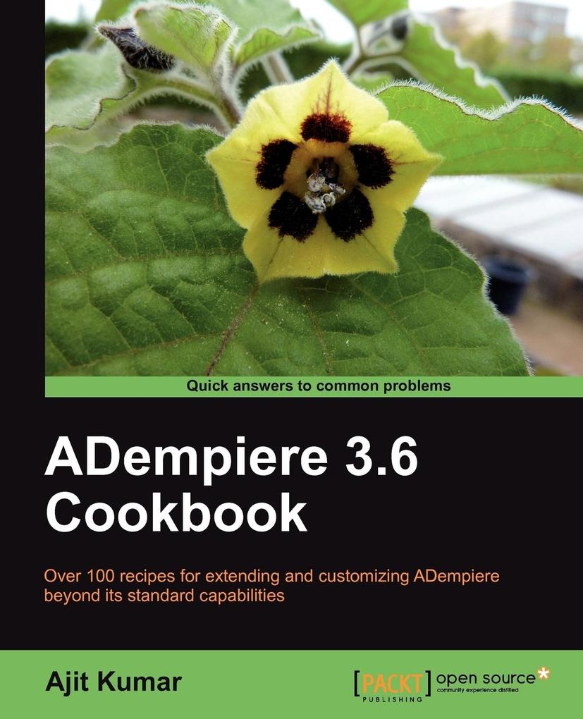 Adempiere 3.6 Cookbook als Taschenbuch von Ajit Kumar