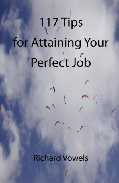 117 Tips for Attaining Your Perfect Job als Taschenbuch von Richard Vowels